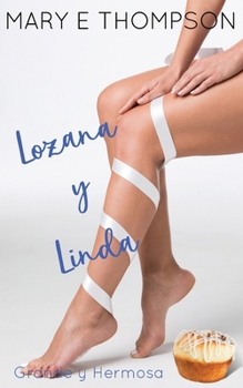 Lozana y Linda: Una novela romántica de una chica curvilínea en un pueblo pequeño (Grande y Hermosa) (Spanish Edition)