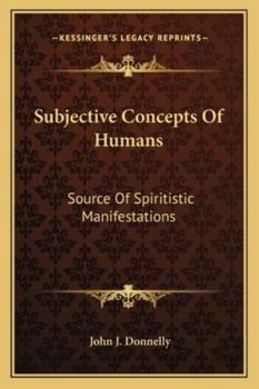 Paperback Subjective Concepts Of Humans: Source Of Spiritistic Manifestations Book