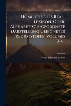 Paperback Homiletisches Real-lexikon, Oder, Alphabetisch-geordnete Darstellung Geeigneter Predigtstoffe, Volumes 3-4... [German] Book
