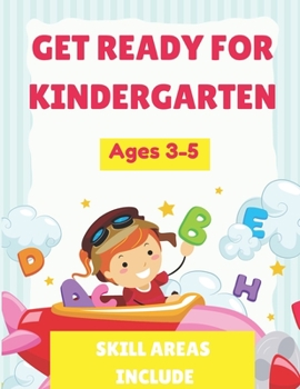 Paperback Get Ready for Kindergarten: Workbook - Age 3 to 5, Alphabet, ABCs, Letters, Tracing, coloring, Numbers 0-20, Early Math, Shapes, Patterns, and Mor [French] Book