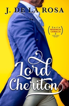 Lord Cheriton: Humor, amor y pasión en época de los Bridgerton - Book #2 of the Regencia canalla