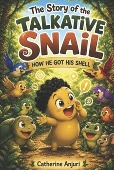 The Story of the Talkative Snail: A West African Tale of Why Snail Carries His Home on His Back