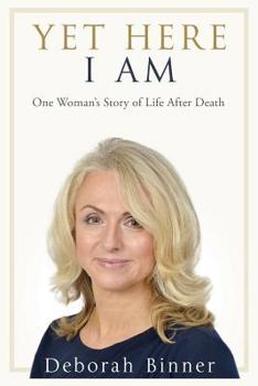 Paperback Yet Here I Am: One Woman's Story of Life After Death Book