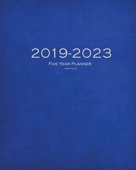 Paperback 2019-2023 Dark Blue Five Year Planner: 60 Months Planner and Calendar, Monthly Calendar Planner, Agenda Planner and Schedule Organizer, Journal Planne Book