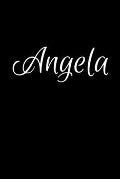 Paperback Angela: Notebook Journal for Women or Girl with the name Angela - Beautiful Elegant Bold & Personalized Gift - Perfect for Lea Book