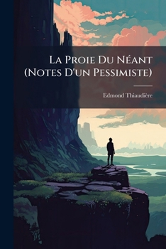 Paperback La Proie Du NÃ(c)ant (Notes D'un Pessimiste) [French] Book