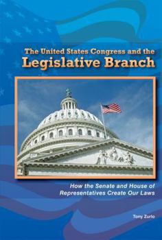 The United States Congress and the Legislative Branch: How the Senate and House of Representatives Create Our Laws - Book  of the Constitution and the United States Government