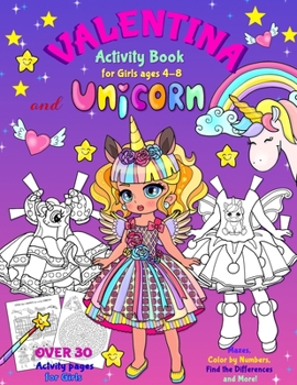 Paperback VALENTINA and the UNICORN: Activity Book for Girls ages 4-8: BLACK AND WHITE book. Paper Doll with the Dresses, Mazes, Color by Numbers, Match th Book