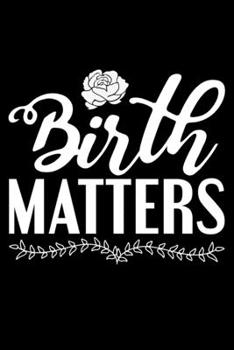 Paperback Birth Matters: Lined A5 Notebook for Midwives Book