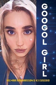 Paperback Googol Girl: In the beginning there was AI Book