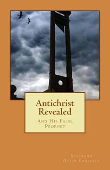Paperback Antichrist Revealed: Scriptural Proof of Their Identities Book