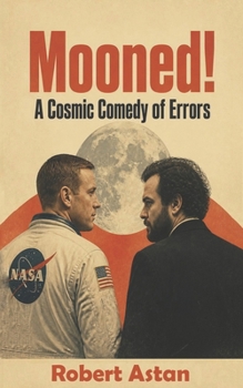 Mooned!: A Cosmic Comedy Of Errors