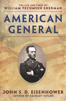 Hardcover American General: The Life and Times of William Tecumseh Sherman Book