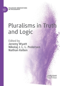 Paperback Pluralisms in Truth and Logic Book