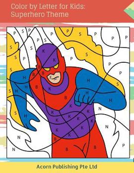 Paperback Color by Letter for Kids: Superhero Theme Book