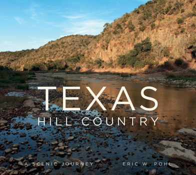 Hardcover Texas Hill Country: A Scenic Journey Book