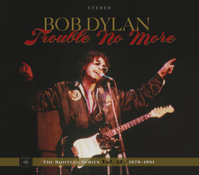 Trouble No More: The Bootleg Series Vol. 13/1979-1