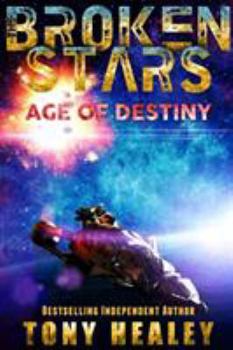 Paperback Age of Destiny (The Broken Stars Book 1) Book