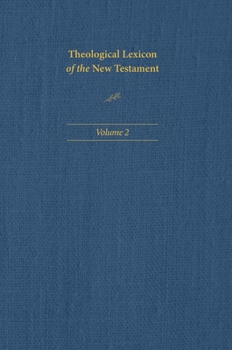 Hardcover Theological Lexicon of the New Testament: Volume 2 Book