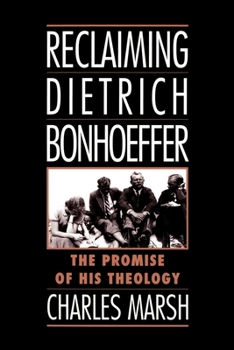 Paperback Reclaiming Dietrich Bonhoeffer: The Promise of His Theology Book