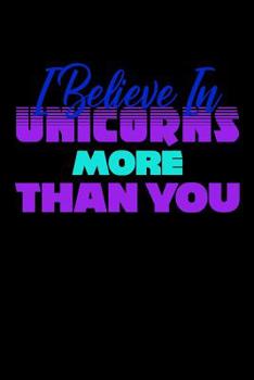 Paperback I Believe In Unicorns More Than You: Weekly Notebook Book