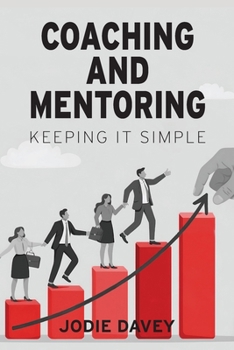 Paperback Coaching and Mentoring: Keeping It Simple Book