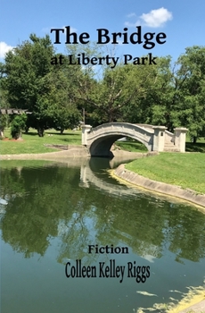 Paperback The Bridge at Liberty Park Book