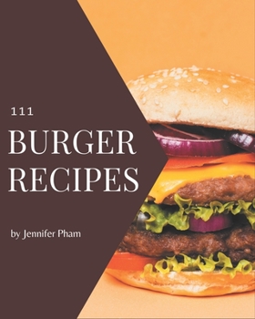 Paperback 111 Burger Recipes: Welcome to Burger Cookbook Book