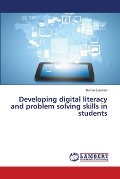 Paperback Developing digital literacy and problem solving skills in students Book