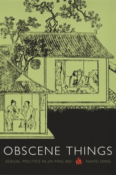 Paperback Obscene Things: Sexual Politics in Jin Ping Mei Book