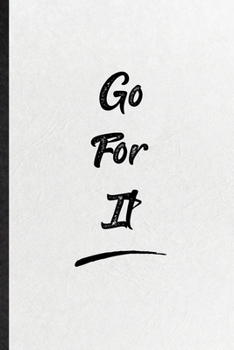 Go For It: Blank Funny Positive Motivation Lined Notebook/ Journal For Support Faith Belief, Inspirational Saying Unique Special Birthday Gift Idea Personal 6x9 110 Pages