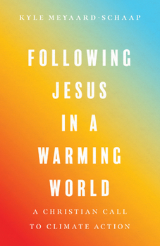 Paperback Following Jesus in a Warming World: A Christian Call to Climate Action Book