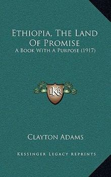 Ethiopia, The Land Of Promise: A Book With A Purpose