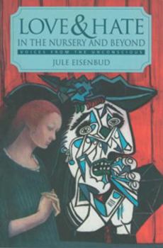 Paperback Love and Hate in the Nursery and Beyond: Voices from the Unconscious Book