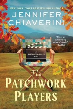 Paperback The Patchwork Players: An Elm Creek Quilts Novel (The Elm Creek Quilts Series, 24) Book
