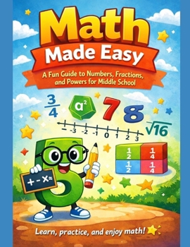 Paperback Math Made Easy: A Fun Guide to Numbers, Fractions, and Powers for Middle School Book