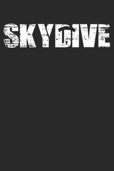 Skydive: 6 x 9 Lined Ruled Notebook - Distressed Look Skydiving Journal Gift For Skydivers (108 Pages)