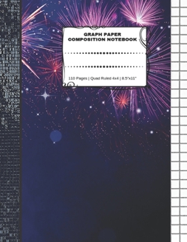 Paperback Graph Paper Composition Notebook: 110 Pages - Quad Ruled 4x4 - 8.5" x 11" Fireworks Large Notebook with Grid Paper - Math Notebook For Students Book