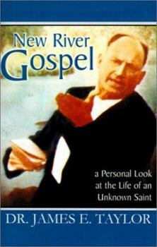 Paperback New River Gospel: A Personal Look at the Life of an Unknown Saint Book