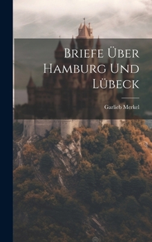 Hardcover Briefe Über Hamburg Und Lübeck [German] Book