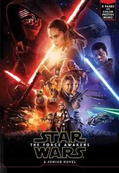 Star Wars: The Force Awakens - A Junior Novel - Book  of the Star Wars Disney Canon Junior Novel