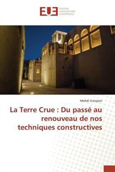 Paperback La Terre Crue: Du Passé Au Renouveau de Nos Techniques Constructives [French] Book