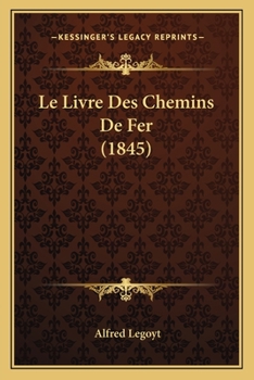 Paperback Le Livre Des Chemins De Fer (1845) [French] Book