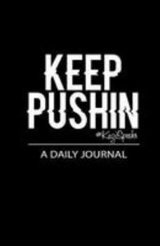 Paperback Keep Pushin: Blank Lined Journal, 100 pages Book