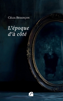 Paperback L'époque d'à côté [French] Book