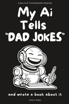 Paperback My Ai Tells "Dad Jokes": and wrote a book about it Book