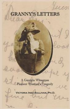 Paperback Granny's Letters: A Georgia Wiregrass Pioneer Woman's Tragedy Book