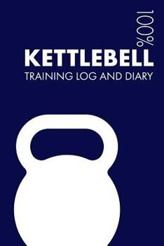 Paperback Kettlebell Training Log and Diary: Training Journal for Kettlebell - Notebook Book