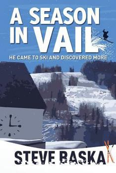 Paperback A Season in Vail: He Came to Ski and Discovered More Book
