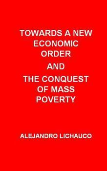 Paperback Towards a New Economic Order and the Conquest of Mass Poverty Book